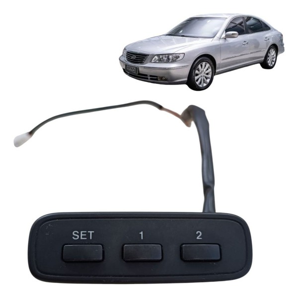 Botão Memoria Regulagem Banco Hyundai Azera 2006 2007 A 2011
